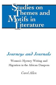 Journeys and Journals : Women's Mystery Writing and Migration in the African Diaspora