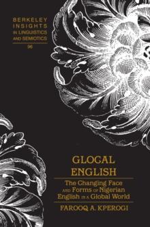 Glocal English : The Changing Face and Forms of Nigerian English in a Global World