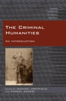 The Criminal Humanities : An Introduction