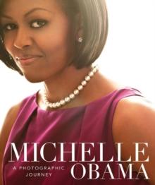 Michelle Obama : A Photographic Journey