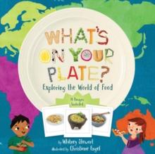 What's on Your Plate? : Exploring the World of Food