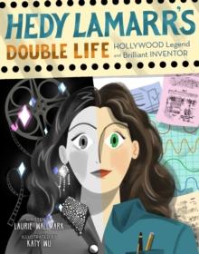 Hedy Lamarr's Double Life