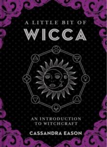 A Little Bit of Wicca : An Introduction to Witchcraft