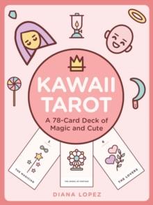 Kawaii Tarot : A 78-Card Deck of Magic and Cute