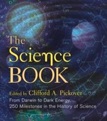 The Science Book : From Darwin to Dark Energy, 250 Milestones in the History of Science