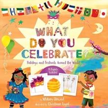 What Do You Celebrate? : Exploring the World Through Holidays