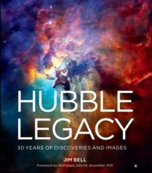 Hubble Legacy : 30 Years of Discoveries and Images