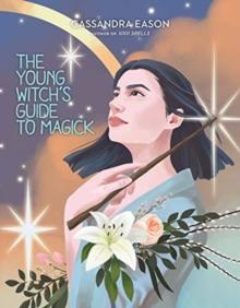 The Young Witch's Guide to Magick