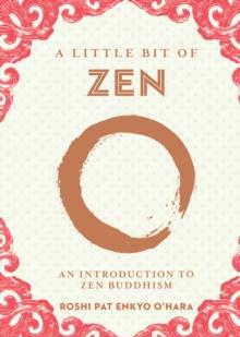 A Little Bit of Zen : An Introduction to Zen Buddhism