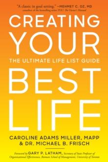 Creating Your Best Life : The Ultimate Life List Guide