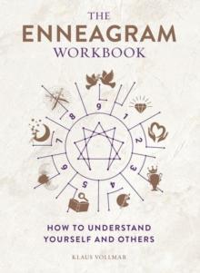 The Enneagram Workbook : How to Understand Yourself and Others