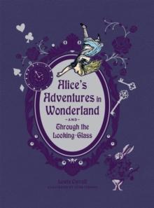 Alice's Adventures in Wonderland and Through the Looking Glass