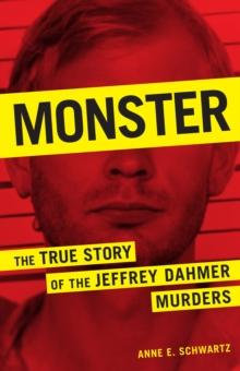 Monster : The True Story of the Jeffrey Dahmer Murders