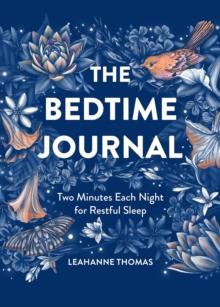 The Bedtime Journal : Two Minutes Each Night for Restful Sleep