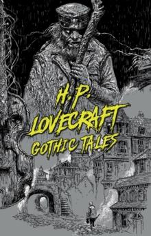 H. P. Lovecraft: Gothic Tales