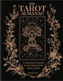 The Tarot Almanac : A Seasonal Guide to Divining with Your Cards