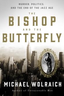 The Bishop and the Butterfly : Murder, Politics, and the End of the Jazz Age