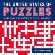 The United States of Puzzles : Word Games, Brainteasers, Trivia, and More!