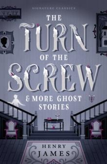 The Turn of the Screw & More Ghost Stories