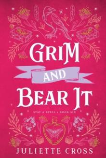 Grim and Bear It : Stay A Spell Book 6 Volume 6