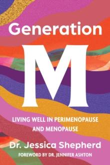 Generation M : Living Well in Perimenopause and Menopause