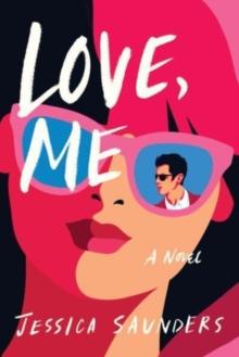 Love, Me : A Novel