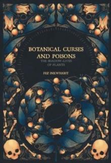 Botanical Curses and Poisons : The Shadow-Lives of Plants