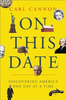 On This Date : From the Pilgrims to Today, Discovering America One Day at a Time