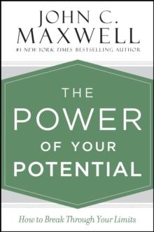 The Power of Your Potential : How to Break Through Your Limits