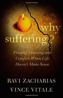 Why Suffering? : Finding Meaning and Comfort When Life Doesn't Make Sense