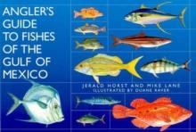 Angler's Guide to Fishes of the Gulf of Mexico