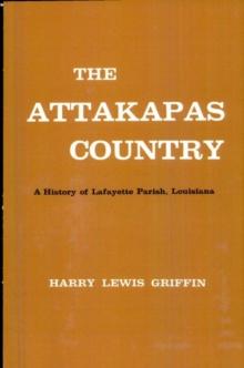 The Attakapas Country : A History of Lafayette Parish