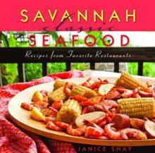 Savannah Classic Seafood : Recipes from Favorite Restaurants