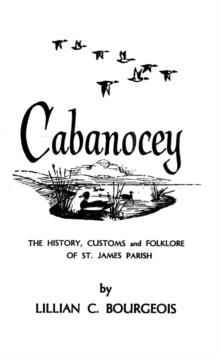 Cabanocey : The History, Customs and Folklore of St. James Parish