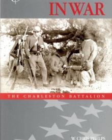 Charlestonians In War : The Charleston Battalion