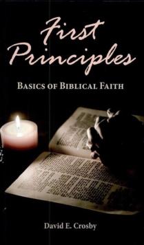 First Principles : Basics of Biblical Faith