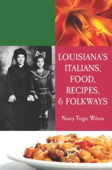 Louisiana's Italians, Food, Recipes & Folkways