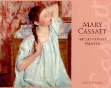 Mary Cassatt : Impressionist Painter