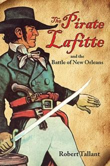 Pirate Lafitte and the Battle of New Orleans, The