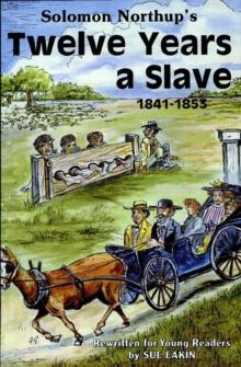 Solomon Northup's Twelve Years a Slave, 1841-1853 : Rewritten for Young Readers