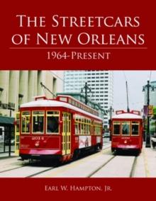 The Streetcars of New Orleans : 1964-Present