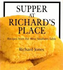 Supper at Richard's Place : Recipes from the New Southern Table