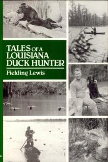 Tales of a Louisiana Duck Hunter