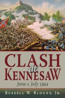 Clash at Kennesaw : June and July 1864