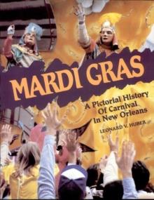 Mardi Gras : A Pictorial History of Carnival in New Orleans