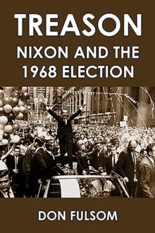 Treason : Nixon and the 1968 Election