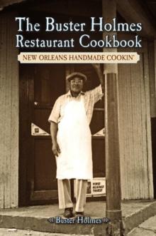 The Buster Holmes Restaurant Cookbook : New Orleans Handmade Cookin'