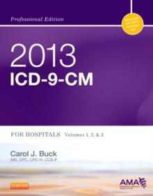 2013 ICD-9-CM for Hospitals, Volumes 1, 2 and 3 Professional Edition -- E-Book : 2013 ICD-9-CM for Hospitals, Volumes 1, 2 and 3 Professional Edition -- E-Book