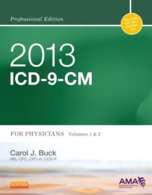 2013 ICD-9-CM for Physicians, Volumes 1 and 2 Professional Edition - E-Book : 2013 ICD-9-CM for Physicians, Volumes 1 and 2 Professional Edition - E-Book