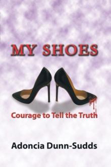 My Shoes : Courage to Tell the Truth